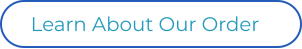Learn About Our Order