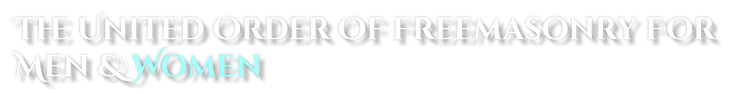 The United Order Of Freemasonry For Men & Women